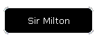 Sir Milton