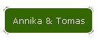 Annika & Tomas